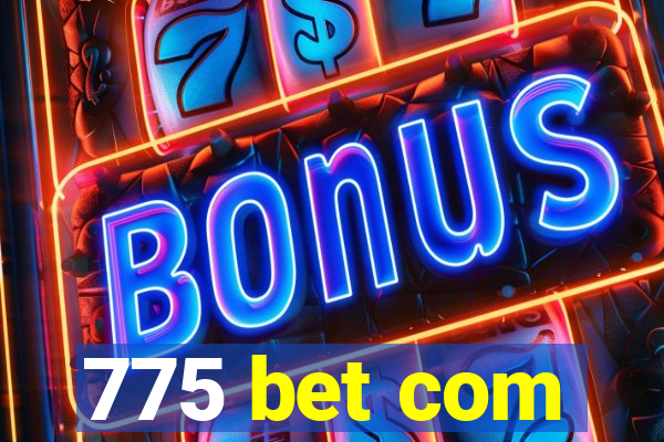 775 bet com